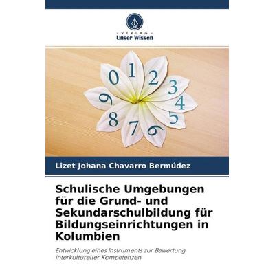 Schulische Umgebungen für die Grund- und Sekundarschulbildung für Bildungseinrichtungen in Kolumbien, Taschenbuch von Lizet Johana Chavarro Bermúdez,