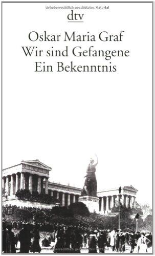 Graf, Oskar Maria - Wir sind Gefangene: Ein Bekenntnis - Preis vom 06.10.2026 07:26:00 h