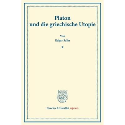 Platon und die griechische Utopie., Taschenbuch von Edgar Salin, Duncker & Humblot, 978-3-428-16847-7