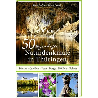 50 sagenhafte Naturdenkmale in Thüringen, Taschenbuch von Göran Seyfarth, Steffen Verlag, 978-3-95799-070-9