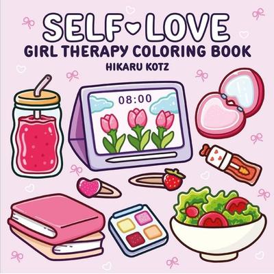 Self-Love: Girl Therapy Coloring Book, Taschenbuch von Hikaru Kotz, HarperCollins US, 978-0-06-351446-1