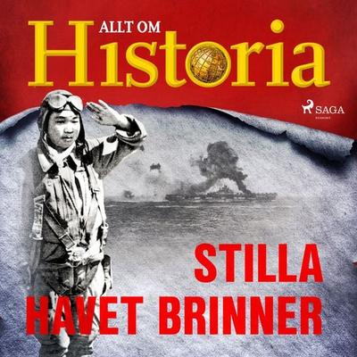 Stilla havet brinner - Allt om Historia, Audio, 9788726382532