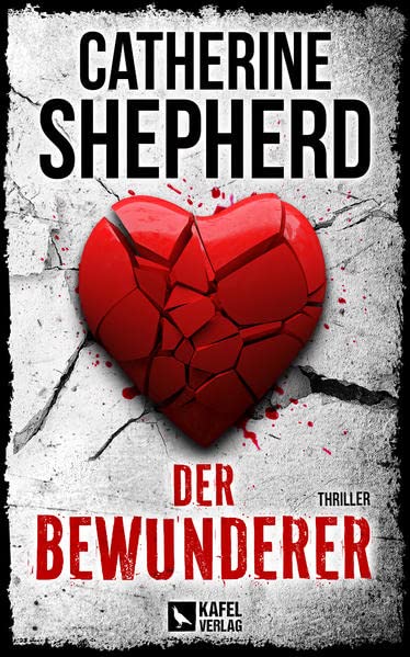 Catherine Shepherd - Der Bewunderer: Thriller - Preis vom 06.10.2026 07:26:00 h