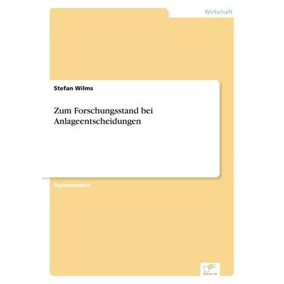 Zum Forschungsstand bei Anlageentscheidungen, Taschenbuch von Stefan Wilms, GRIN, 978-3-8386-5676-2
