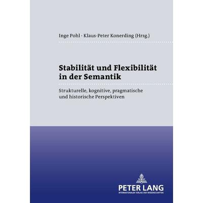 Stabilität und Flexibilität in der Semantik, Taschenbuch von , Peter Lang GmbH, Internationaler Verlag der Wissenschaften, 978-3-631-52799-3