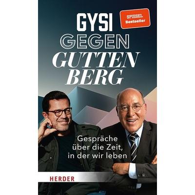 Gysi gegen Guttenberg, Gebundene Ausgabe von Karl-Theodor zu Guttenberg,Gregor Gysi, Herder