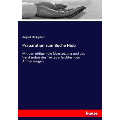 Präparation zum Buche Hiob, Taschenbuch von August Heiligstedt, Hansebooks, 978-3-7436-5914-8