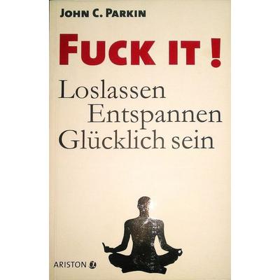 Fuck It!, Taschenbuch von John C. Parkin, Ariston