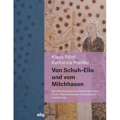 Von Schuh-Ella und vom Milchhasen, Taschenbuch von Klaus Böldl,Katharina Preissler, Wbg Academic in Herder, 978-3-534-40645-6