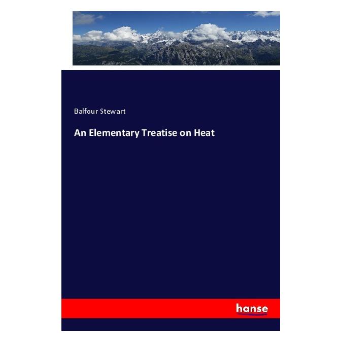 Hansebooks An Elementary Treatise on Heat (Englisch, Softcover, Balfour Stewart) (55993591)