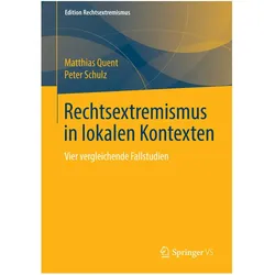 Rechtsextremismus in lokalen Kontexten, Fachbücher von Matthias Quent, Peter Schulz