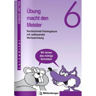 Übung macht den Meister / Übung macht den Meister 6, Geheftet von Edmund Wetter, Mildenberger Verlag GmbH, 978-3-619-64400-1