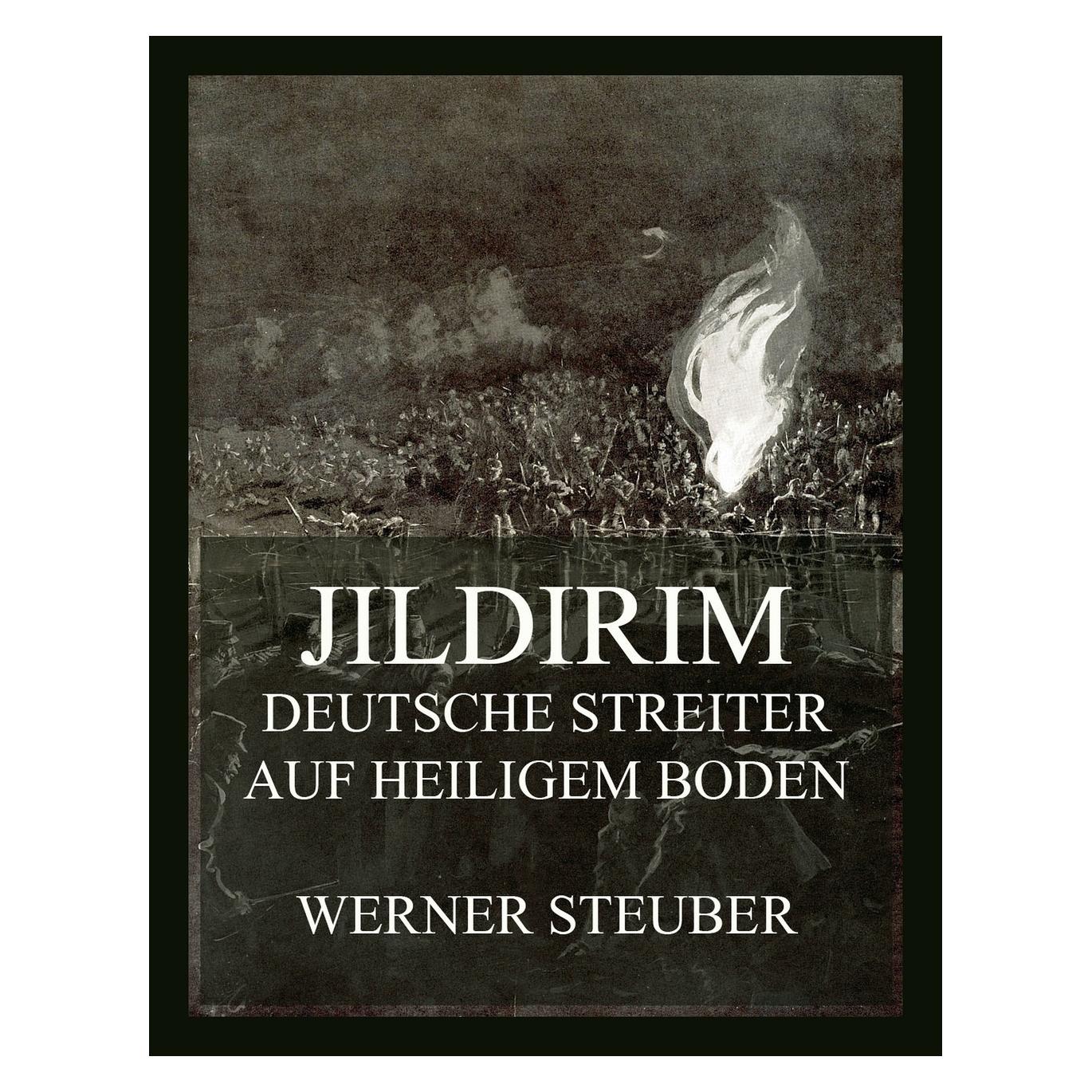 Jazzybee Jildirim - Deutsche Streiter auf heiligem Boden (Deutsch, Softcover, Werner Steuber) (57051754)