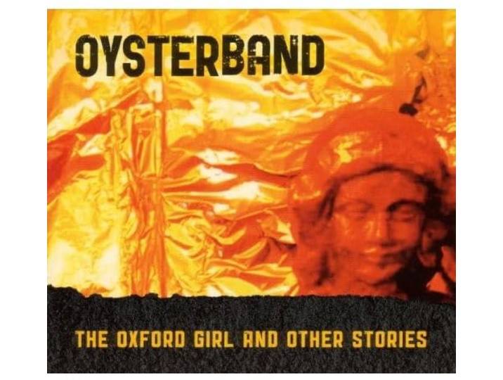 Oysterband - The Oxford Girl And Other Stories