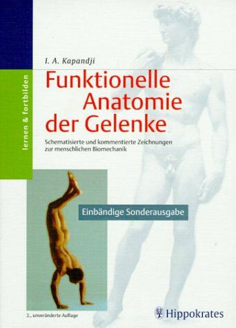 Funktionelle Anatomie der Gelenke. Schematisierte und kommentierte Zeichnungen zur menschlichen Biomechanik. Obere Extremität - Untere Extremität - Rumpf und Wirbelsäule - Preis vom 09.10.2026 07:28:09 h