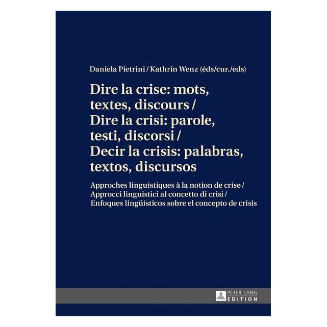 Peter Lang Dire la crise : mots, textes, discours (Französisch, Hardcover) (67838531)