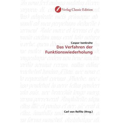 Isenkrahe, C: Das Verfahren der Funktionswiederholung, Taschenbuch von Caspar Isenkrahe, Classic Edition, 978-3-86932-144-8
