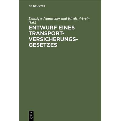 Entwurf eines Transportversicherungsgesetzes, Gebundene Ausgabe von , De Gruyter, 978-3-11-122451-0