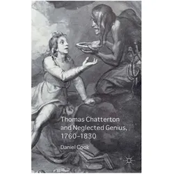 Thomas Chatterton and Neglected Genius, 1760-1830, Fachbücher von Daniel Cook