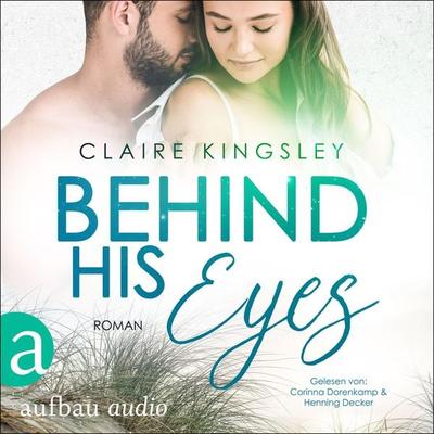 Behind His Eyes - Claire Kingsley, Audio, 9783961054404