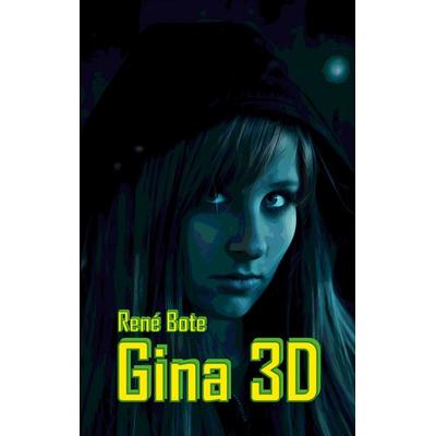 Gina 3D, Taschenbuch von René Bote, BoD – Books on Demand, 978-3-7519-8205-4