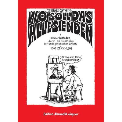 Wo soll das alles enden, Taschenbuch von Gerhard Seyfried, BoD – Books on Demand, 978-3-7386-0572-3
