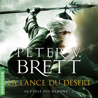 La Lance du désert - Peter V. Brett, Audio, 9782374343631