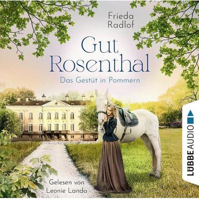 Das Gestüt in Pommern - Gut Rosenthal, Teil 1 - Frieda Radlof, Audio, 9783754005941