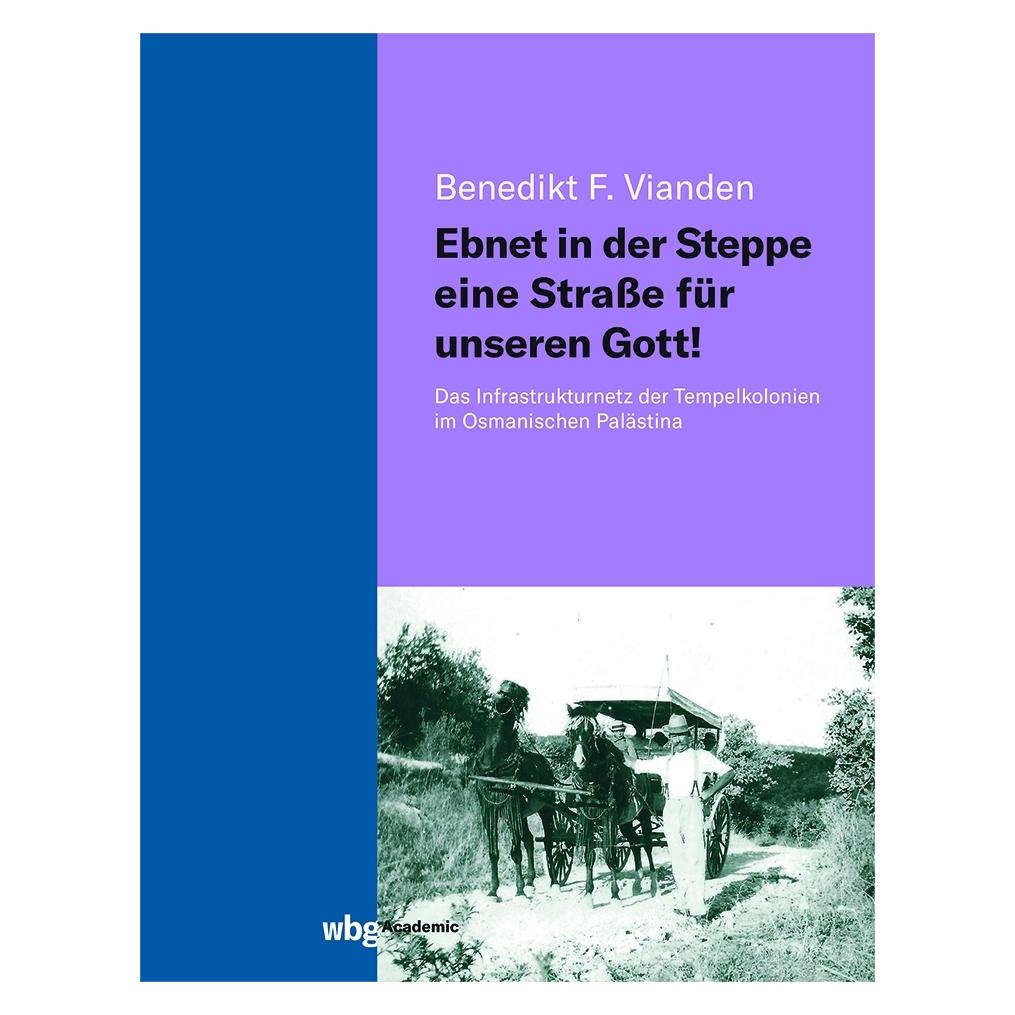 Wbg Ebnet in der Steppe eine Strasse für unseren Gott! (Deutsch, Hardcover, Benedikt Vianden) (38962660)