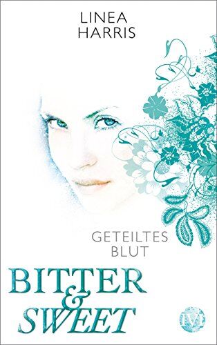 Linea Harris - Geteiltes Blut: Bitter & Sweet 2 - Preis vom 09.10.2026 07:28:09 h