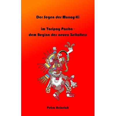 Der Segen der Munay-Ki, Taschenbuch von Petra Heinrich, Tredition, 978-3-347-92302-7