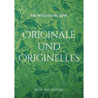 Originale und Originelles, Taschenbuch von Wolfgang Link, BoD – Books on Demand, 978-3-7562-6049-2