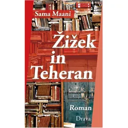 Zizek in Teheran, Belletristik von Sama Maani