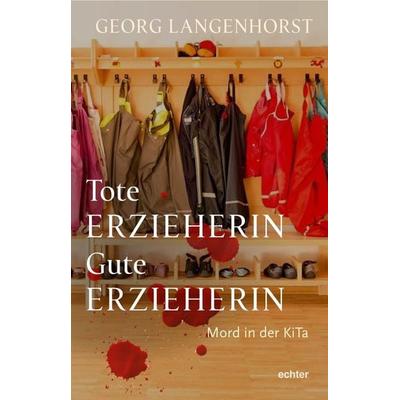 Tote Erzieherin – Gute Erzieherin, Taschenbuch von Georg Langenhorst, Echter, 978-3-429-06764-9