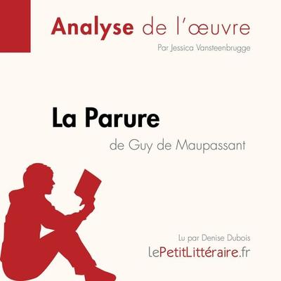 La Parure de Guy de Maupassant (Analyse de l'oeuvre) - LePetitLitteraire,Jessica Vansteenbrugge,Pauline Coullet, Audio, 9782808031097