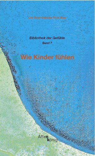 Udo Baer - Wie Kinder fühlen. Bibliothek der Gefühle - Preis vom 30.09.2026 09:01:18 h