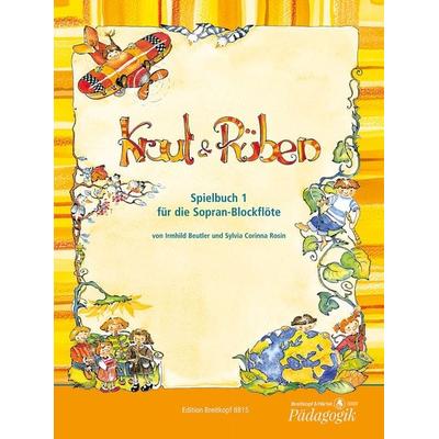 Kraut & Rüben, Spielbuch 1 f. Sopranblockflöte -