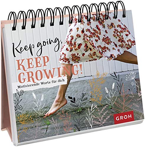 Groh Redaktionsteam - Keep going, keep growing!: Motivierende Worte für dich - Preis vom 09.10.2026 07:28:09 h