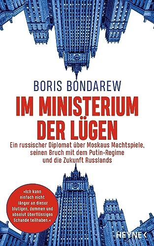 Boris Bondarew - Im Ministerium der Lügen: Ein russischer Diplomat über Moskaus Machtspiele, seinen Bruch mit dem Putin-Regime und die Zukunft Russlands - Preis vom 04.10.2026 03:51:26 h