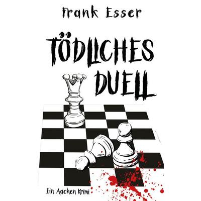 Tödliches Duell, Taschenbuch von Frank Esser, Tredition, 978-3-347-93136-7