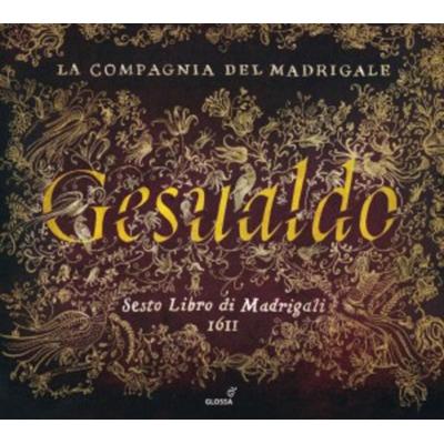 Gesualdo/Madrigaux Livre 6: Compagnia - Fürst Venosa Gesualdo Carlo, CD, 8424562228016