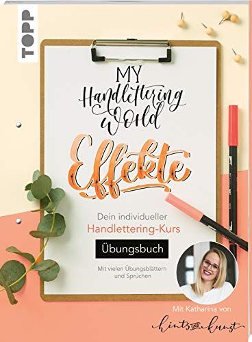 Katharina Till - My Handlettering World: Effekte - Übungsbuch: Mit vielen Übungsblättern und Sprüchen - Preis vom 04.10.2026 03:51:26 h