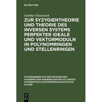 Zur Syzygientheorie und Theorie des inversen Systems perfekter Ideale und Vektormoduln in Polynomringen und Stellenringen, Gebundene Ausgabe von