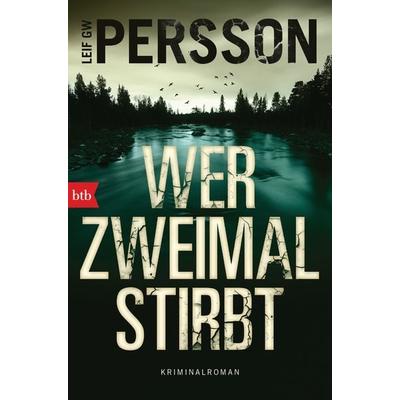 Wer zweimal stirbt, Taschenbuch von Leif GW Persson, btb, 978-3-442-75747-3