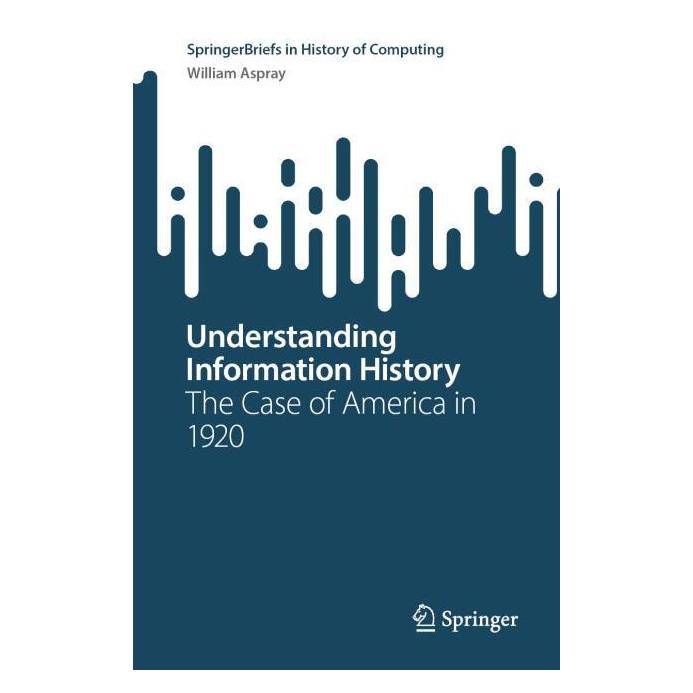 Springer Understanding Information History (Englisch, Softcover, William Aspray) (56965459)