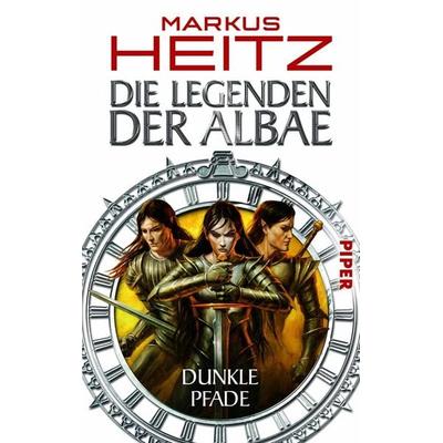 Die Legenden der Albae 03. Dunkle Pfade, Paperback von Markus Heitz, Piper