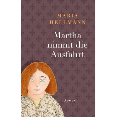 Martha nimmt die Ausfahrt, Taschenbuch von Maria Hellmann, Twentysix Love, 978-3-7407-7997-9