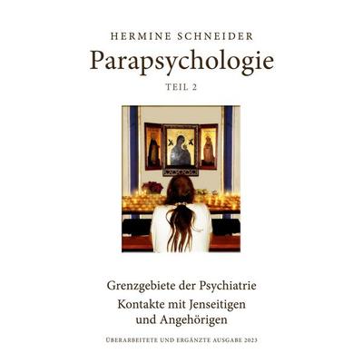 Parapsychologie Teil 2, Taschenbuch von Hermine Schneider, BoD – Books on Demand, 978-3-7578-6446-0