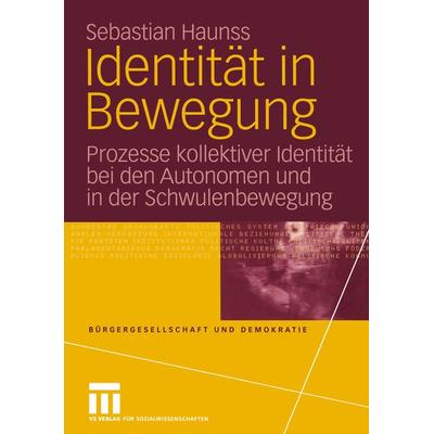 Identität in Bewegung, Taschenbuch von Sebastian Haunss, VS Verlag für Sozialwissenschaften, 978-3-8100-4150-0