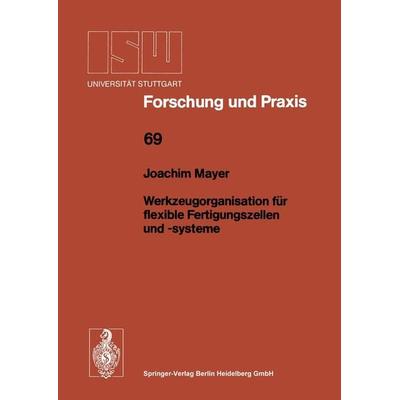 Werkzeugorganisation für flexible Fertigungszellen und -systeme, Taschenbuch von Joachim Mayer, Springer Berlin, 978-3-540-18715-8